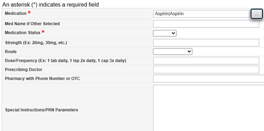 Complete Add Medication form showing all fields: Medication (Aspirin|Aspirin), Med Name if Other Selected, Medication Status (required dropdown), Strength, Route (dropdown), Dose/Frequency, Prescribing Doctor, Pharmacy with Phone Number or OTC, and Special Instructions/PRN Parameters.