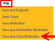 File menu expanded showing Save and Duplicate, Spell Check, Save Medication, Save and Add Another Medication, and Save and Close Medication (with red arrow pointing to it).