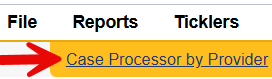 Menu bar showing File, Reports, and Ticklers options, with a red arrow pointing to “Case Processor by Provider” option.