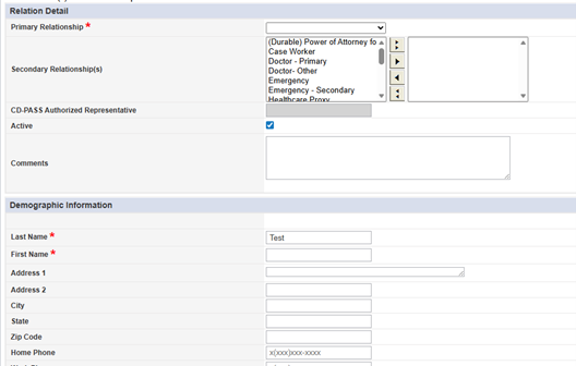 Add/Edit Relation form showing Relation Detail section with Primary Relationship dropdown (required), Secondary Relationship(s) selection list showing options including (Durable) Power of Attorney, Case Worker, Doctor-Primary, Doctor-Other, Emergency, Emergency-Secondary, Healthcare Proxy; CD-PASS Authorized Representative field, Active checkbox (checked), Comments text box; and Demographic Information section with Last Name (required, showing “Test”), First Name (required), Address 1, Address 2, City, State, Zip Code, and Home Phone fields.
