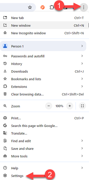 Google Chrome browser menu showing options including New tab, New window, New Incognito window, Person 1, Passwords and autofill, History, Downloads, Bookmarks and lists, Extensions, Clear browsing data, Zoom, Print, Search this page with Google, Translate, Find and edit, Save and share, More tools, Help, and Settings. Red circled number 1 points to the three-dot menu icon in the toolbar, and red circled number 2 with arrow points to the Settings option.