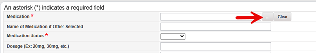 Add Medication form showing required fields including Medication (with red arrow pointing to the lookup button), Name of Medication if Other Selected, Medication Status (required), and Dosage fields.