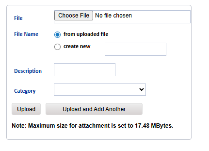 File upload dialog showing File field with “Choose File” button and “No file chosen” text, File Name options (“from uploaded file” selected, “create new” option), Description field, Category dropdown, Upload and “Upload and Add Another” buttons, and note about maximum attachment size of 17.48 MBytes.