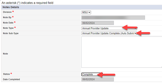 Notes Details form showing all required fields: Division (MSU), Note By (grayed out), Note Date (06/02/2024), Note Type set to “Annual Provider Update” (red arrow pointing to it), Note Sub-Type set to “Annual Provider Update Complete (Auto Submits to MSU)” (red arrow pointing to it), Note text field, Status set to “Complete” (red arrow pointing to it), and Date Completed (06/02/2024).