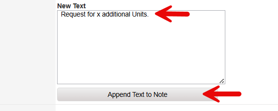 New Text section showing a text box containing “Request for x additional Units.” (red arrow pointing to the text) and an “Append Text to Note” button below (red arrow pointing to the button).