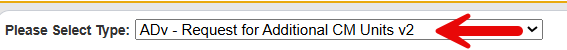 Document type selection showing “Please Select Type” label with dropdown set to “ADv - Request for Additional CM Units v2” (red arrow pointing to the dropdown).