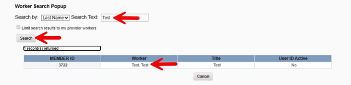 Worker Search Popup with Search by set to Last Name and Search Text entered, showing one record returned in a results table (Member ID, Worker, Title, User ID Active), with red arrows pointing to the Search Text box, the Search button, and the matching worker in the results list.
